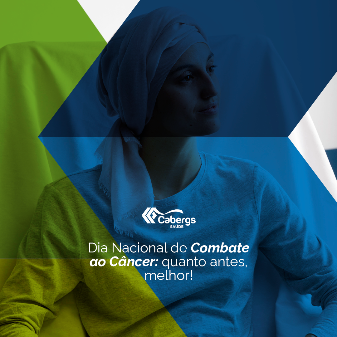 Dia Nacional de Combate ao Câncer: quanto antes, melhor
