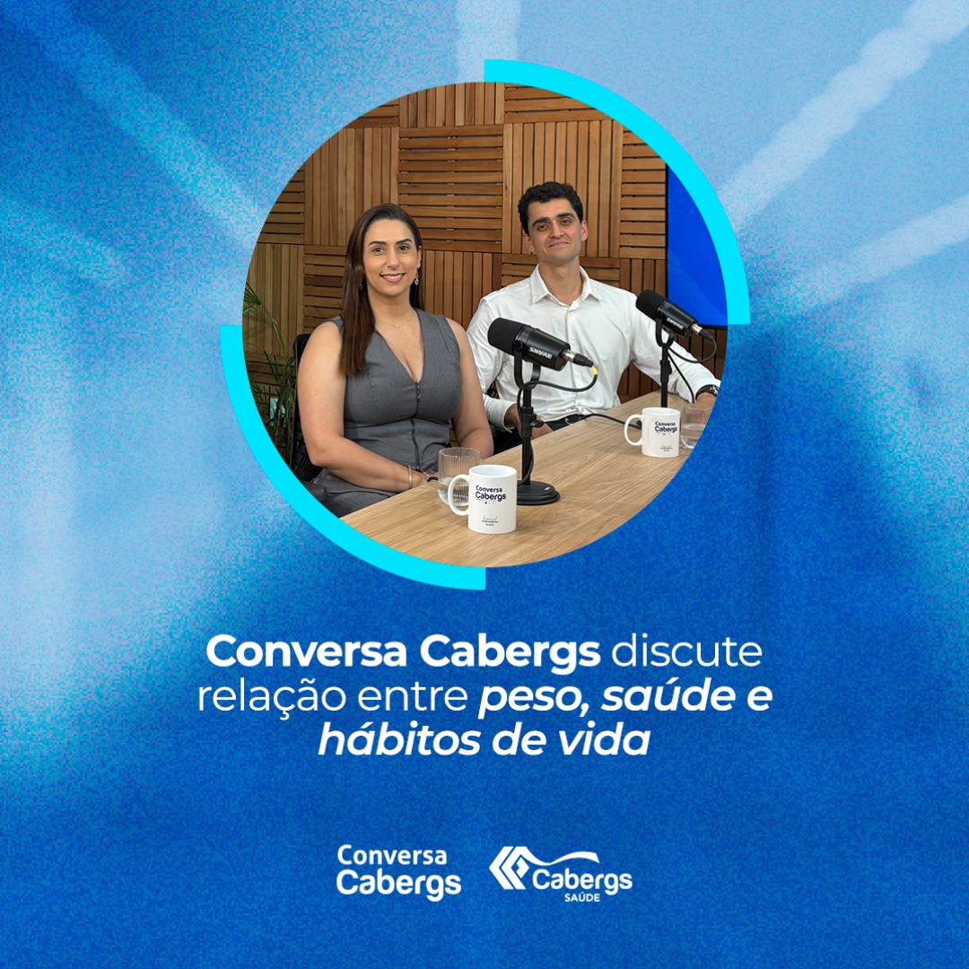 Novo episódio do Conversa Cabergs discute relação entre peso, saúde e hábitos de vida