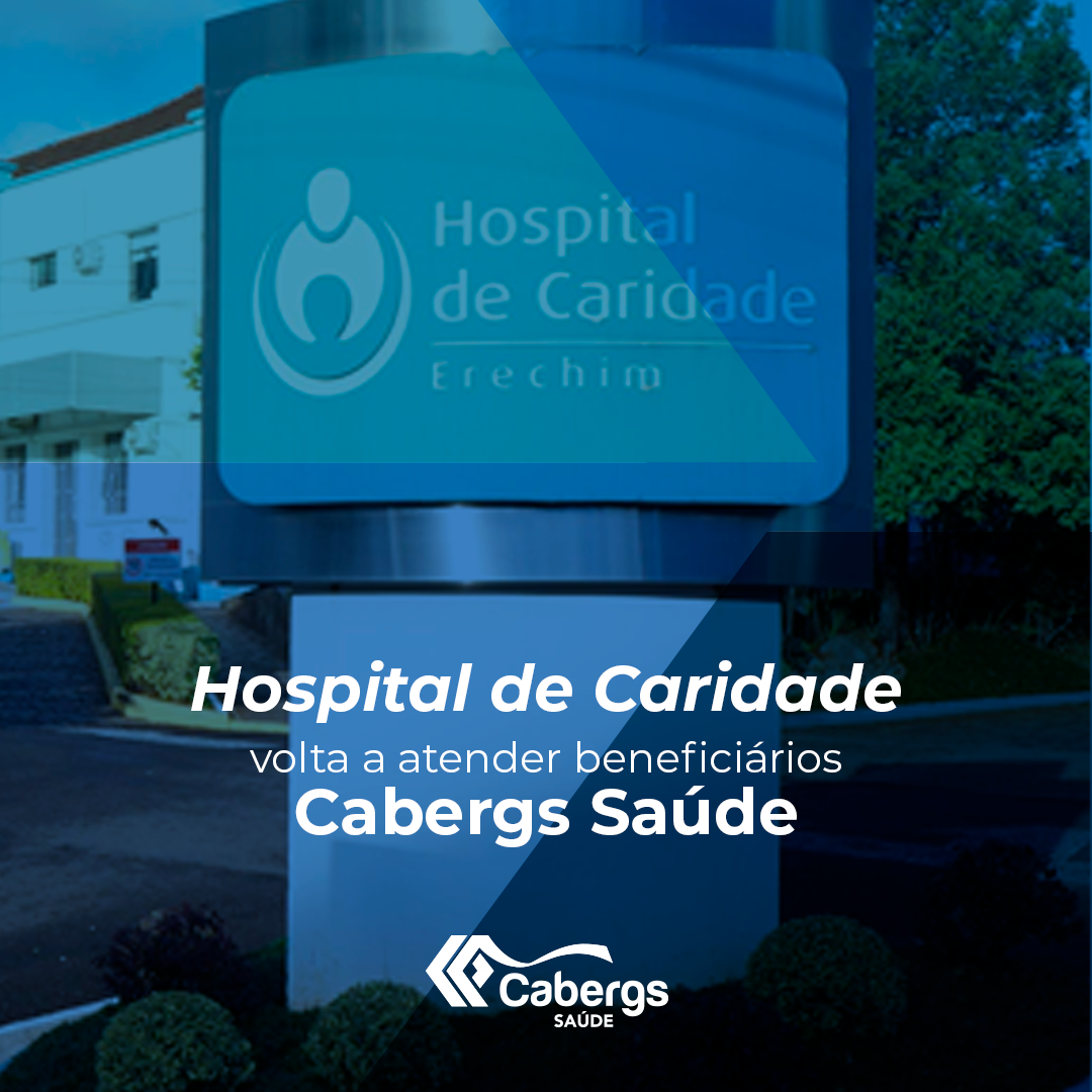 Hospital de Caridade de Erechim volta a atender beneficiários Cabergs Saúde
